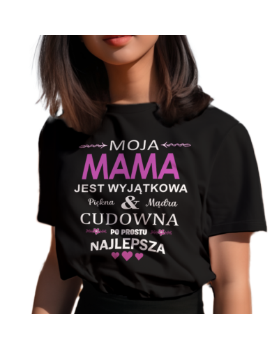 Koszulka damska na prezent dla mamy na Dzień Mamy "Moja mama jest wyjątkowa, piękna & mądra, codowna, po prostu najlepsza"