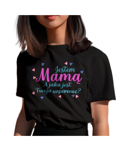 Koszulka damska na prezent dla mamy na Dzień mamy śmieszna "Jestem mamą a jaka jest Twoja super moc? "