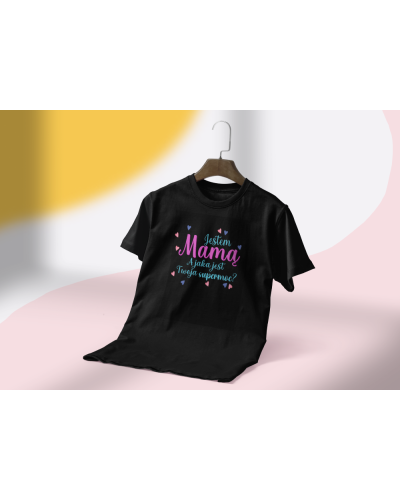 Koszulka damska na prezent dla mamy na Dzień mamy śmieszna "Jestem mamą a jaka jest Twoja super moc? "