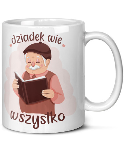 Kubek dla dziadka prezent  na dzień babci "Dziadek wie wszystko" śmieszny kubek upominek