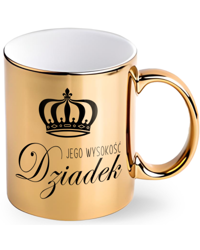 Kubek dla dziadka złoty prezent  na dzień dziadka "Jego wysokość dziadek" śmieszny kubek upominek