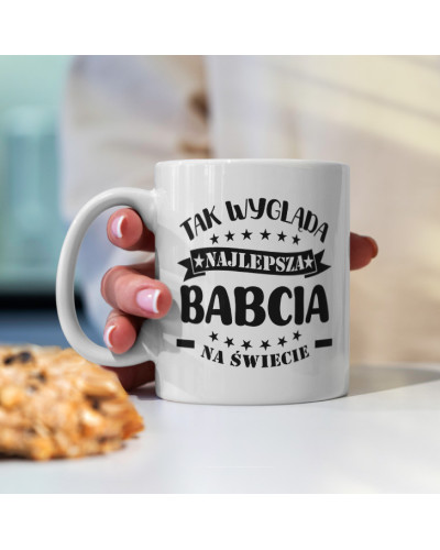 Kubek dla babci prezent  na dzień babci "Tak wygląda najlepsza babcia na świecie" śmieszny kubek upominek