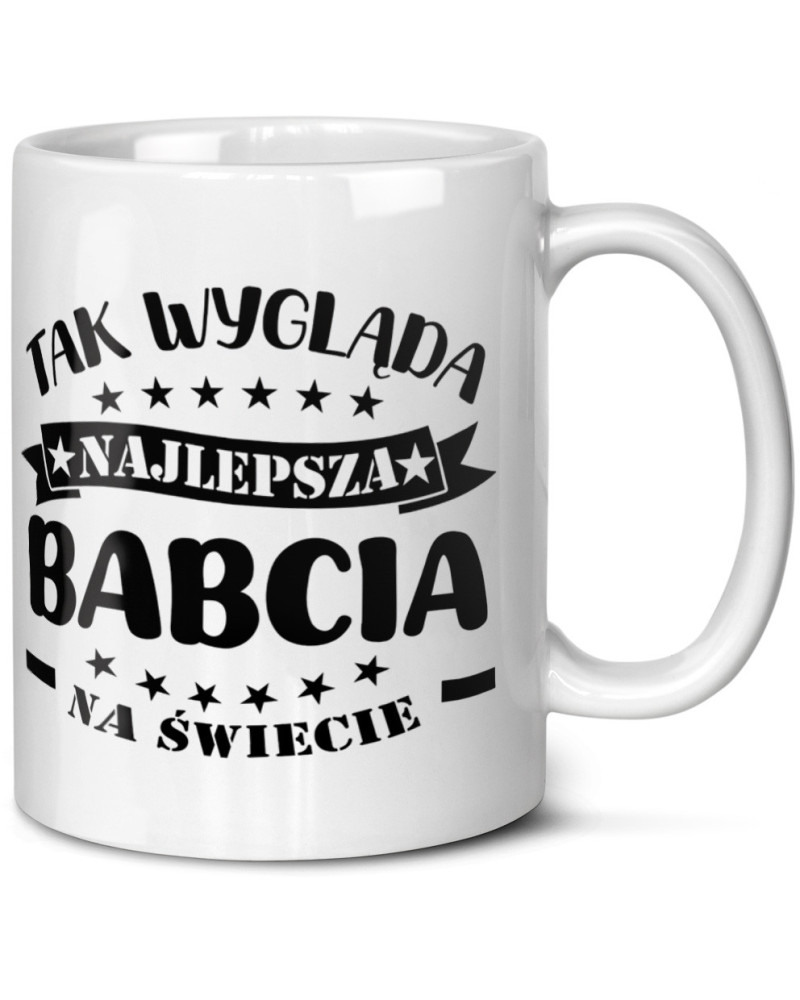 Kubek dla babci prezent  na dzień babci "Tak wygląda najlepsza babcia na świecie" śmieszny kubek upominek