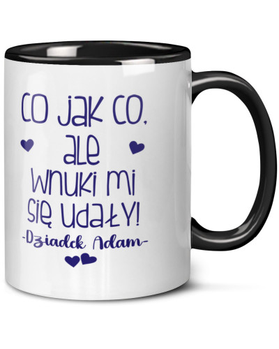 Kubek dla dziadka prezent  na dzień dziadka "Co jak co ale wnuki mi się udały!" + imię dziadka