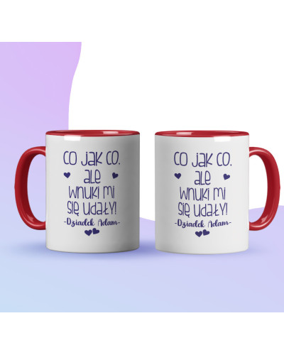 Kubek dla dziadka prezent  na dzień dziadka "Co jak co ale wnuki mi się udały!" + imię dziadka