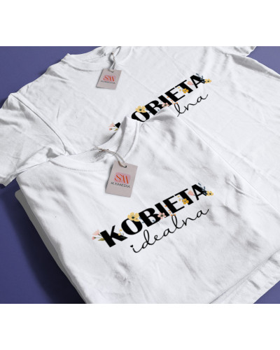 Koszulka "Kobieta idealna" dla żony koleżanki mamy dziewczyny dzień kobiet prezent