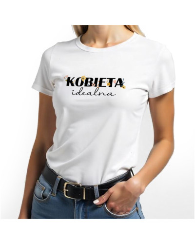 Koszulka "Kobieta idealna" dla żony koleżanki mamy dziewczyny dzień kobiet prezent