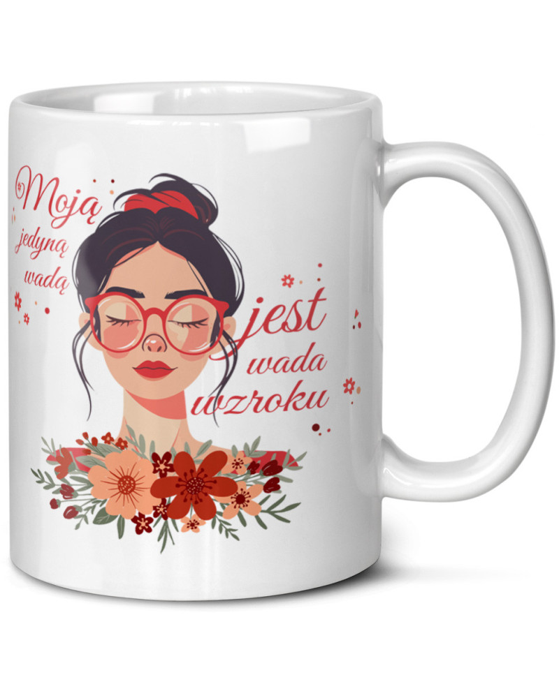 Kubek prezent na dzień kobiet dla dziewczyny dla żony ""Moją jedyną wadą jest wada wzroku" śmieszne