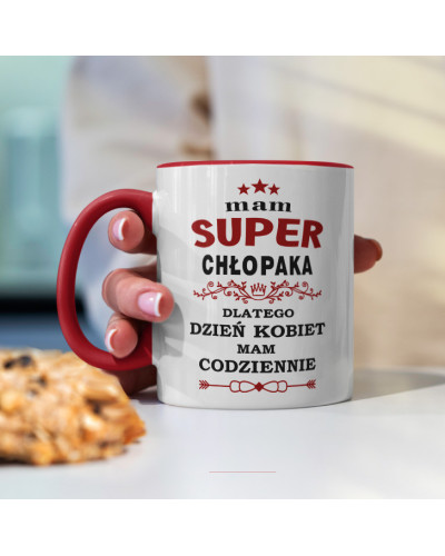Kubek prezent na dzień kobiet dla dziewczyny "Mam super chłopaka dlatego dzień kobiet mam codziennie"