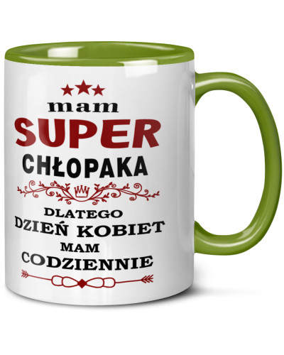 Kubek prezent na dzień kobiet dla dziewczyny "Mam super chłopaka dlatego dzień kobiet mam codziennie"