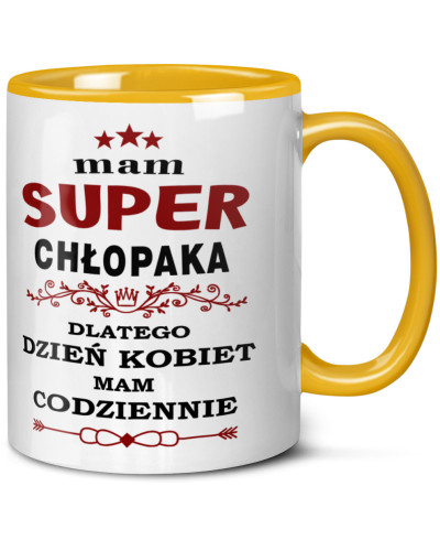 Kubek prezent na dzień kobiet dla dziewczyny "Mam super chłopaka dlatego dzień kobiet mam codziennie"