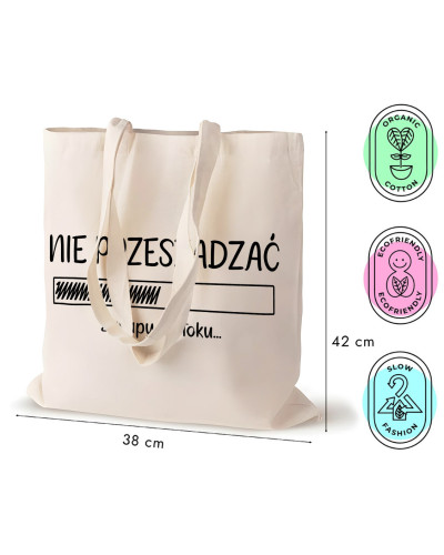EKO TORBA ŚMIESZNY PREZENT DLA ZAKUPOHOLICZKI NA ZAKUPY WIELORAZOWA